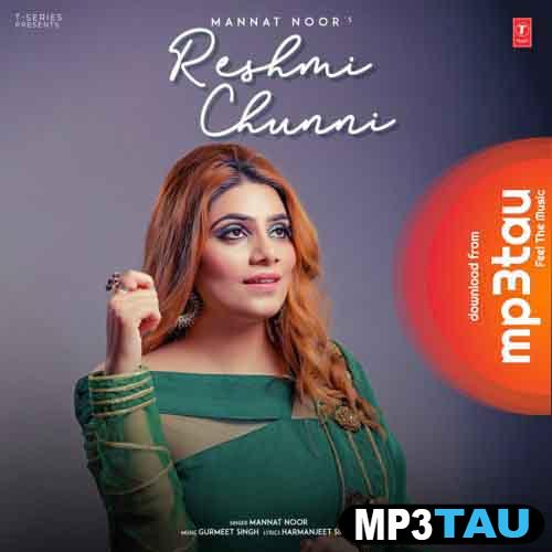 Reshmi-Chunni Mannat Noor mp3 song lyrics